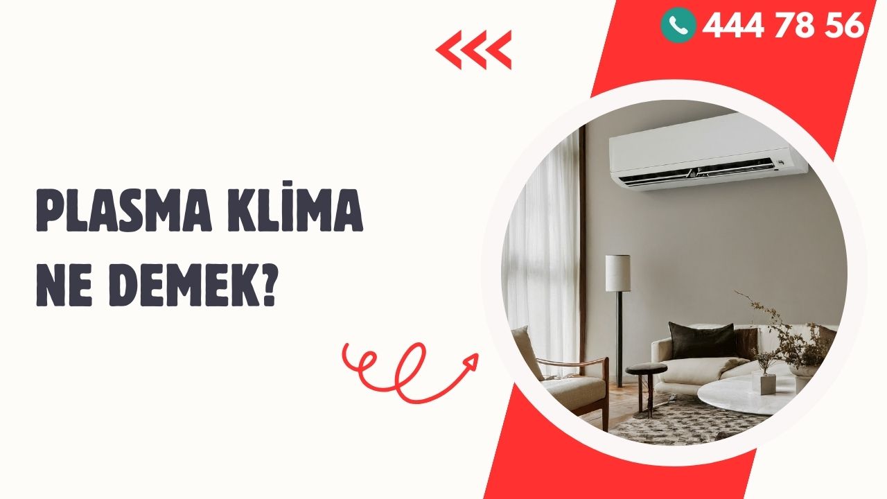 Plasma Klima Ne Demek? Hava Kalitesini Artırmak İçin Plazma Teknolojisinin Faydaları